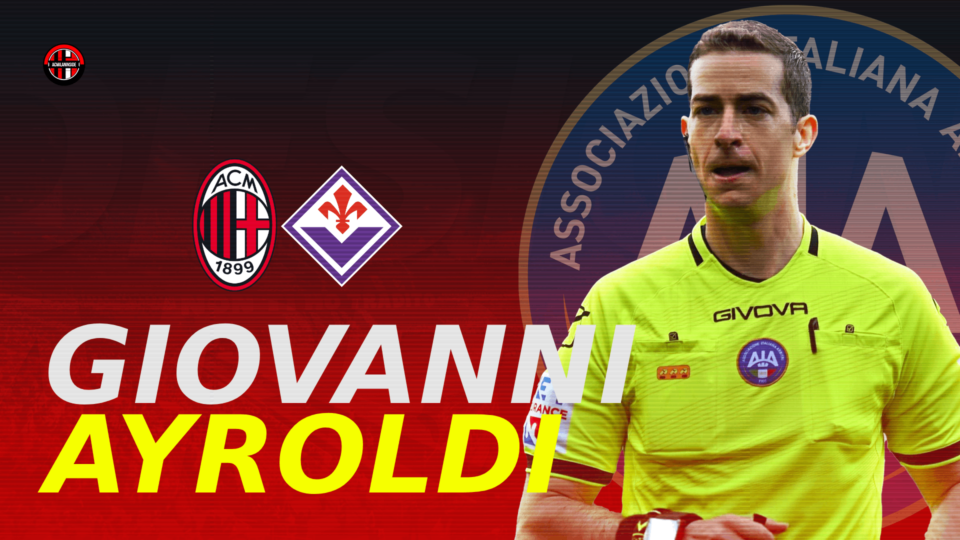 Milan Fiorentina San Siro Giovanni Ayroldi