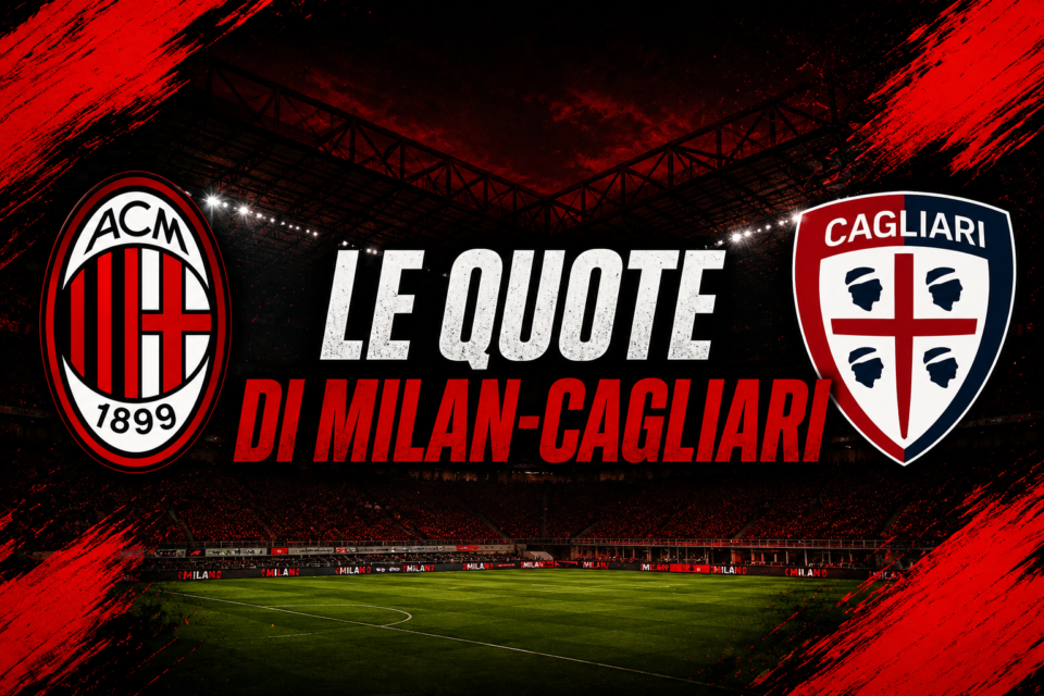 Milan-Cagliari, quote e pronostici: rossoneri nettamente favoriti a San Siro Quote Milan-Cagliari