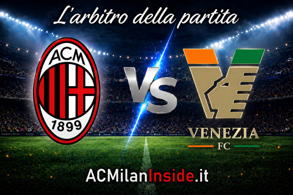 Milan-Venezia, Manganiello sarà l’arbitro della sfida